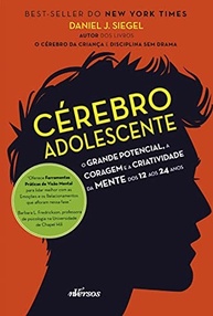Cérebro Adolescente: Desvende o Potencial Criativo e a Coragem dos 12 aos 24 Anos - imagem 2