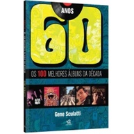 Anos 60: Os 100 Melhores Álbuns - A Trilha Sonora de uma Geração - imagem 1