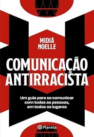 Comunicação Antirracista: Guia Essencial para Falar com Todos - imagem 2