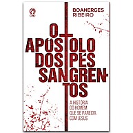 Apóstolo dos Pés Sangrentos: Uma História de Fé - imagem 1
