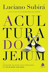 aprofunde-intimidade-jejum-do-a-com-deus-a-sua-cultura-a
