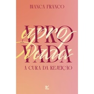 Aprovada: Cure a Rejeição e Viva o Amor de Deus - imagem 1