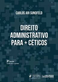 Direito Administrativo para Céticos: 3ª Edição (2025) - A Obra Revolucionária de Carlos Ari Sundfeld - imagem 1