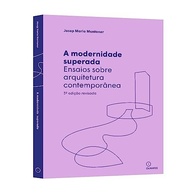 arquitetura-contemporanea-superada-a-desvendando-a-a-modernidade-a