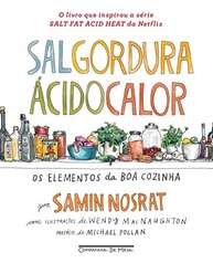 Sal, Gordura, Ácido, Calor: Domine a Arte da Boa Cozinha com Samin Nosrat - imagem 2