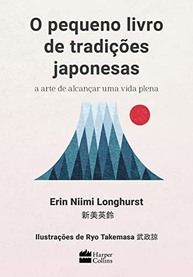 O Pequeno Livro de Tradições Japonesas: Descubra a Arte de uma Vida Plena - imagem 2