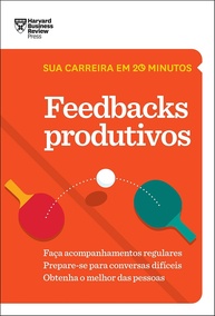 Feedbacks Produtivos: Domine a Arte de Desenvolver Pessoas em 20 Minutos (HBR) - imagem 1
