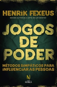 Jogos de Poder: Domine a Arte de Influenciar Pessoas com Métodos Simpáticos - imagem 1