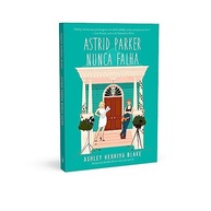 astrid-falls-livro-transformacao-em-parker-falha-e-a-romance-nunca-bright-2-a