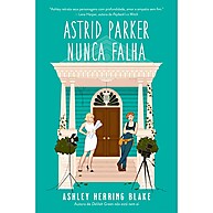 Astrid Parker Nunca Falha: Segundo Livro da Série Bright Falls - imagem 1