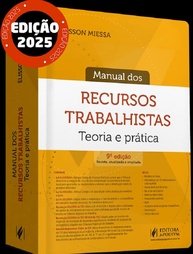 Manual dos Recursos Trabalhistas 9ª Edição (2025): Teoria e Prática Atualizada - imagem 1
