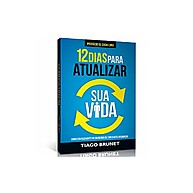 Atualize Sua Vida: 12 Dias com Tiago Brunet - imagem 1