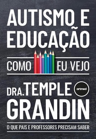 Autismo e Educação: O Guia Essencial de Temple Grandin para Pais e Professores - imagem 1