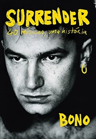 autobiografia-40-musicas-a-de-surrender-historia-uma-u2-a-bono-a