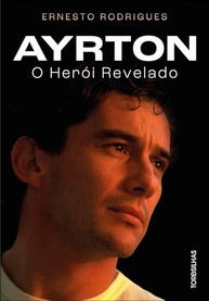ayrton-a-definitiva-a-heroi-biografia-senna-revelado-o-a