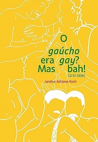 bah-a-mas-1737-lgbtqia-o-no-1939-era-gay-rs-gaucho-historia-a