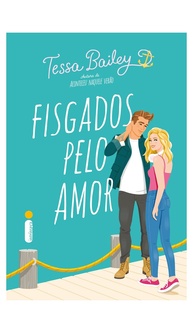 Fisgados Pelo Amor: Romance Apimentado de Tessa Bailey - imagem 1