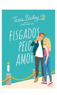 Fisgados Pelo Amor: Romance Apimentado de Tessa Bailey - imagem 2