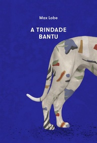 A Trindade Bantu: Um Romance Vibrante de Max Lobe sobre Identidade e Superação - imagem 1