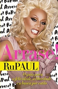 Arrase! O Guia de RuPaul para Moda, Beleza e Autoestima - imagem 2