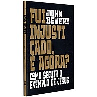 Injustiçado? Reaja como Jesus | John Bevere - imagem 2