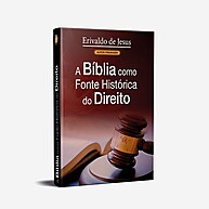Bíblia e Direito: A Fonte Histórica Revelada - imagem 1