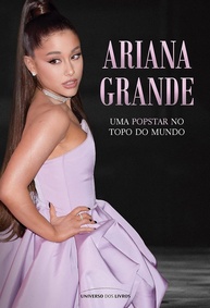 Ariana Grande: A Biografia Completa da Diva Pop Global - imagem 1