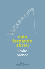 Limite Branco: O Romance de Estreia de Caio Fernando Abreu - imagem 1