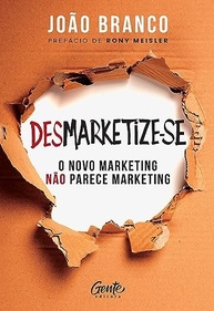 branco-se-marketing-joao-a-que-o-marketing-desmarketize-parece-nao-novo-a