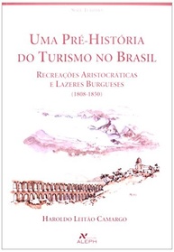 A Pré-História do Turismo no Brasil: Lazer Aristocrático e Burguês (1808-1850) - imagem 2