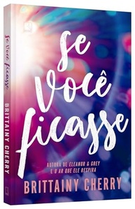Se Você Ficasse: Um Romance Emocionante de Brittainy Cherry - imagem 4