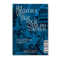 Da Próxima Vez Que Você Cair do Cavalo: Um Romance Brutalmente Honesto de Panayotis Pascot - imagem 1