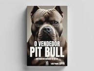 O Vendedor Pit Bull: Domine as Vendas e Supere Metas com Autoridade - imagem 4