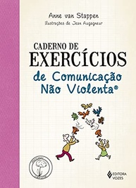 Caderno de Exercícios de Comunicação Não Violenta: Cultive Relações Pacíficas e Empáticas - imagem 2