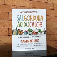 Sal, Gordura, Ácido, Calor: Domine a Arte da Boa Cozinha com Samin Nosrat - imagem 3