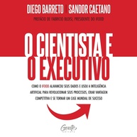 O Cientista e o Executivo: Desbloqueie o Poder da IA no Seu Negócio com o Case iFood - imagem 1