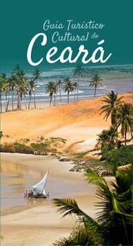 ceara-guia-descubra-estado-riquezas-a-as-do-cultural-do-turistico-a