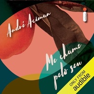 chame-nome-aciman-romance-me-andre-seu-inesquecivel-de-a-pelo-a