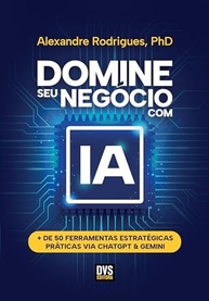 Domine Seu Negócio com IA: 50+ Ferramentas Estratégicas com ChatGPT & Gemini - imagem 4