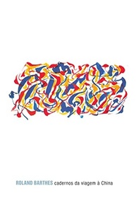china-olhar-intimo-cadernos-barthes-viagem-roland-da-de-a-a-um-a