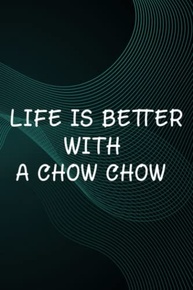 Hot Sauce Tasting Journal - Life Is Better With A Chow Chow Funny Chow Chow Dog Quote: A Chow Chow, The Ultimate Hot Sauce Tasting Journal For Hot ... And Hot Sauce Tasting Experiences,Goals - imagem 1
