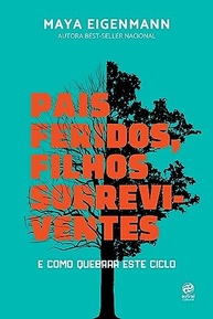 Pais Feridos, Filhos Sobreviventes: Quebre o Ciclo da Violência e Eduque com Amor - imagem 2