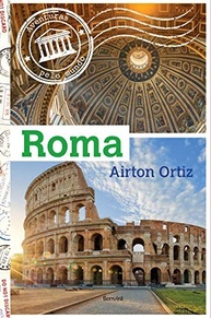 cidade-viagem-pela-inesquecivel-airton-a-eterna-roma-com-uma-ortiz-a