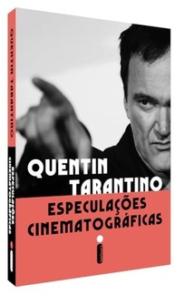 cinema-de-a-tarantino-cinematograficas-especulacoes-livro-quentin-o-sobre-a