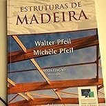 Estruturas de Madeira: Guia Completo para Projetos Civis e Mecânicos - imagem 2