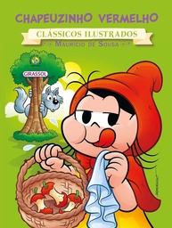 Turma da Mônica Clássicos Ilustrados: Chapeuzinho Vermelho - Magia e Aventura! - imagem 1