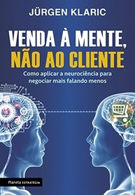 cliente-neurociencia-a-para-a-a-domine-ao-menos-venda-e-nao-negociar-falando-mais-vender-mente-a