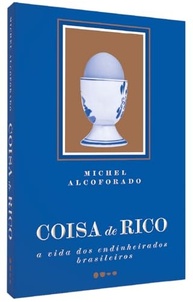 Coisa de Rico: Desvende os Segredos da Elite Brasileira - imagem 4