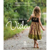Coisas Boas da Vida: O Guia para uma Felicidade Autêntica - imagem 1
