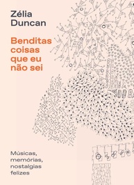 coisas-nostalgica-sei-e-que-zelia-benditas-musical-jornada-eu-a-duncan-de-nao-a